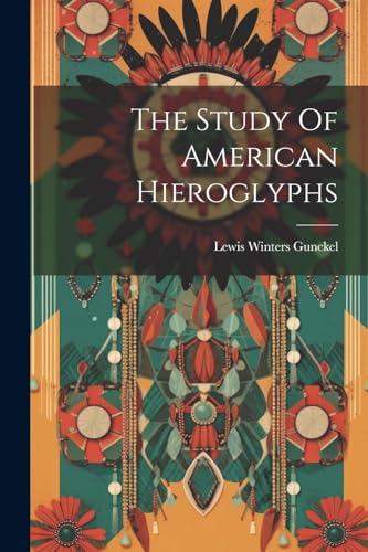 Winters - Study Of American Hieroglyphs - New paperback or softback