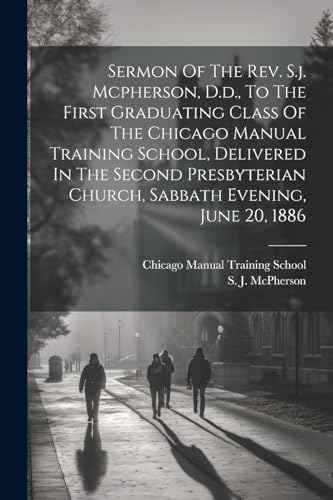 McPherson - Sermon Of The Rev. S.j. , D.d., To The First Graduating Cl