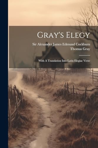 Gray - 's Elegy: With A Translation Into Latin Elegiac Verse - New pap
