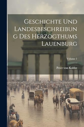 Kobb - Geschichte Und Landesbeschreibung Des Herzogthums Lauenburg; Vo