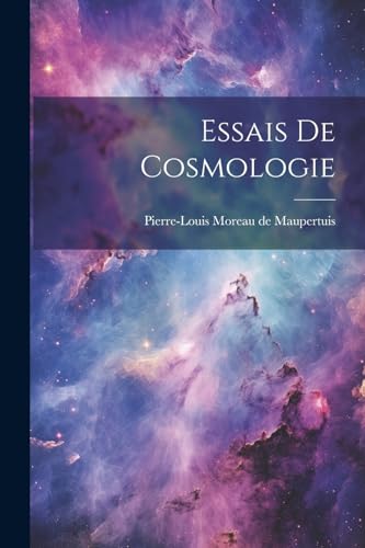 Pierre-Louis Moreau - Essais De Cosmologie - New paperback or softback