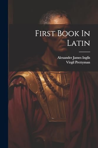 Inglis - First Book In Latin - New paperback or softback