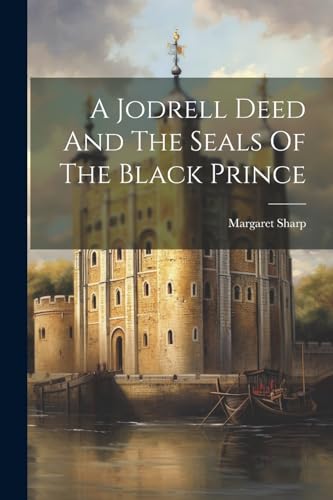 (Tout) - A Jodrell Deed And The Seals Of The Black Prince - New paperb