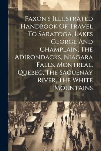 Anonymous - Faxon's Illustrated Handbook Of Travel To Saratoga, Lakes