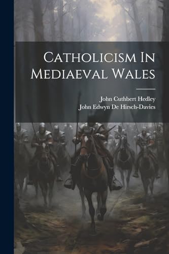De Hirsch-Davies - Catholicism In Mediaeval Wales - New paperback or s