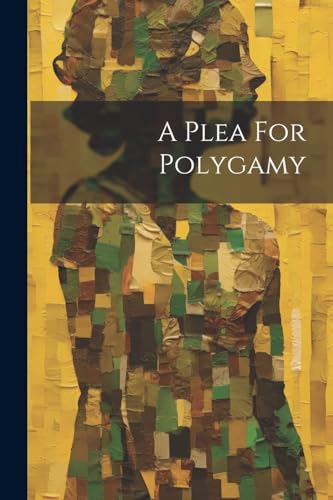 Anonymous - A Plea For Polygamy - New paperback or softback