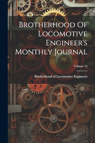 Brotherhood of Locom - Brotherhood Of Locomotive Engineer's Monthly Jo