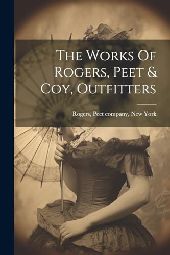 Rogers - Works Of , Peet & Coy, Outfitters - New paperback or softback