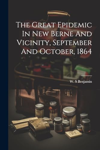S - Great Epidemic In New Berne And Vicinity, eptember And October, 18