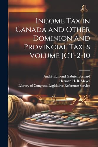 Bernard - Income tax in Canada and Other Dominion and Provincial Taxes