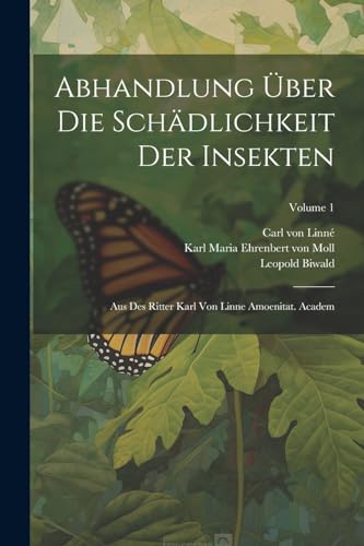 Linn? - Abhandlung ?ber Die Sch?dlichkeit Der Insekten: Aus Des Ritter