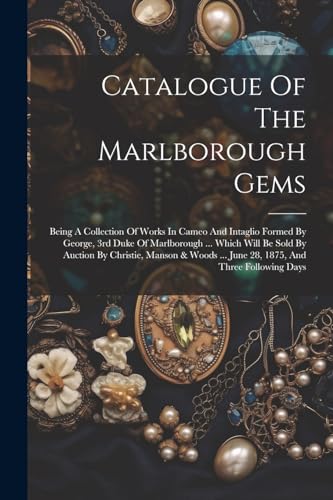Anonymous - Catalogue Of The Marlborough Gems  Being A Collection Of W