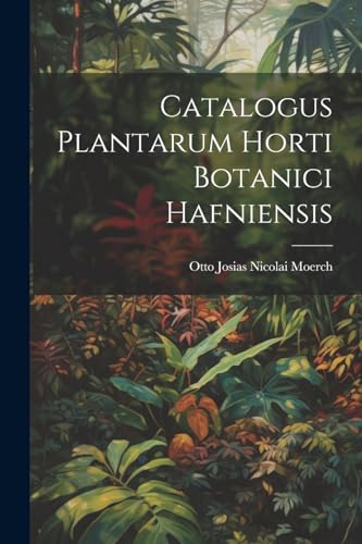 Otto Josias Nicolai - Catalogus Plantarum Horti Botanici Hafniensis -