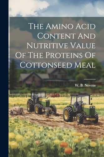 Nevens - Amino Acid Content And Nutritive Value Of The Proteins Of Cot