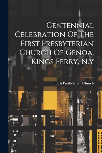 First Presbyterian C - Centennial Celebration Of The First Presbyteria