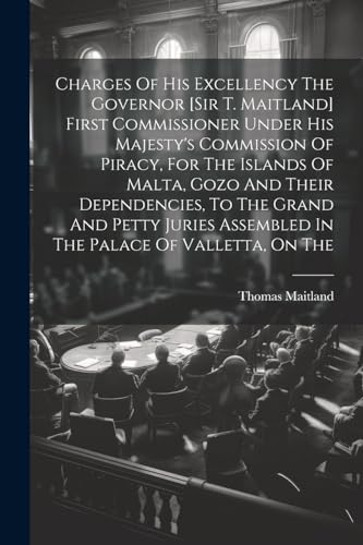 (sir.) - Charges Of His Excellency The Governor [sir T. Maitland] Firs