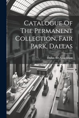 Association - Catalogue Of The Permanent Collection, Fair Park, Dallas