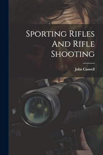 Caswell - Sporting Rifles And Rifle Shooting - New paperback or softba