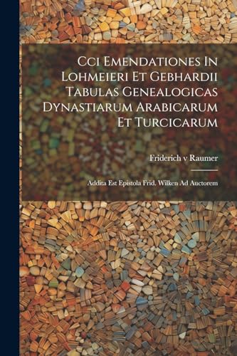 Raumer - Cci Emendationes In Lohmeieri Et Gebhardii Tabulas Genealogic