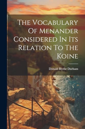 Durham - Vocabulary Of Menander Considered In Its Relation To The Koin