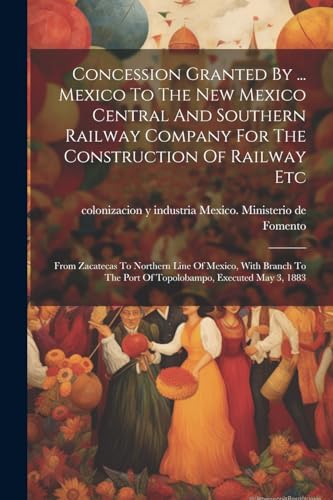 Mexico. Ministerio d - Concession Granted By ... Mexico To The New Mex