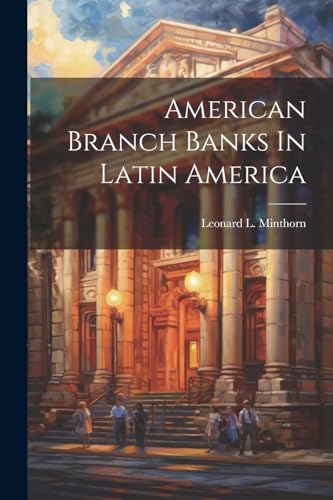 Minthorn - American Branch Banks In Latin America - New paperback or s