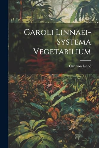 Linn? - Caroli Linnaei-systema Vegetabilium - New paperback or softbac