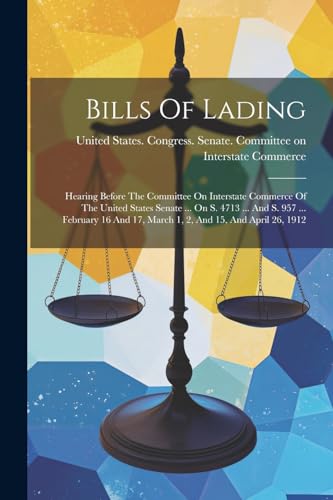 United States. Congr - Bills Of Lading: Hearing Before The Committee O