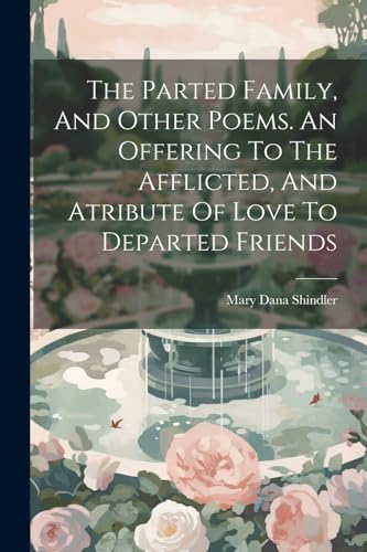 Shindler - Parted Family, And Other Poems. An Offering To The Afflicte