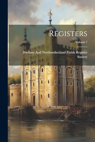 Durham And Northumbe - Registers; Volume 7 - New paperback or softback