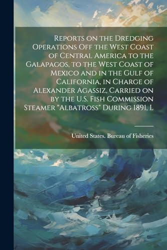 United States. Burea - Reports on the dredging operations off the west