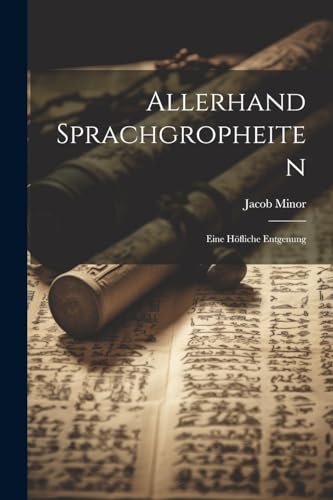 Minor - Allerhand Sprachgropheiten: Eine H?fliche Entgenung - New pape