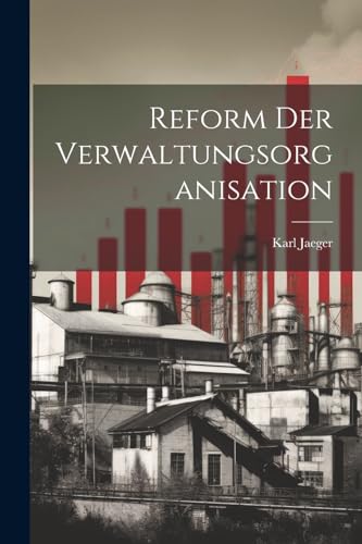 Jaeger - Reform Der Verwaltungsorganisation - New paperback or softbac