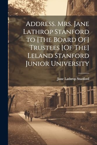 Stanford - Address. Mrs.   to [The Board Of] Trustees [Of The] Leland