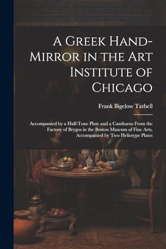 arbell - A Greek Hand-Mirror in the Art Institute of Chicago: Accompan