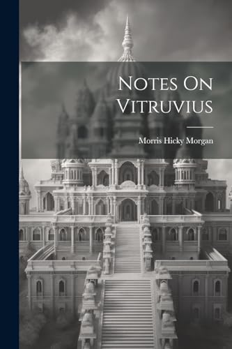 Morgan - Notes On Vitruvius - New paperback or softback