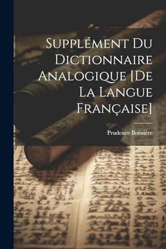 Boissi?r - Suppl?ment Du Dictionnaire Analogique [De La Langue Fran?ai