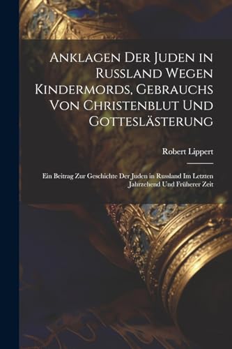 Lippert - Anklagen Der Juden in Russland Wegen Kindermords, Gebrauchs