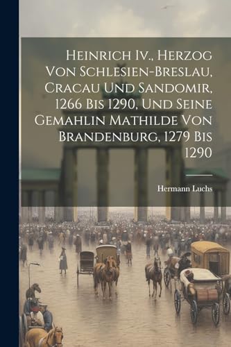 Luchs - Heinrich Iv., Herzog Von Schlesien-Breslau, Cracau Und Sandomi