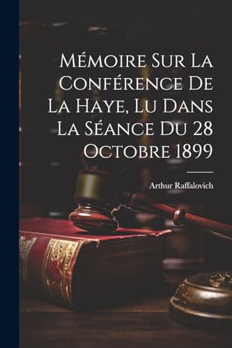 Raffalovic - M?moire Sur La Conf?rence De La Haye, Lu Dans La S?ance D
