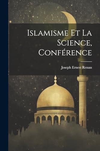 Renan - Islamisme Et La Science, Conf?rence - New paperback or softbac
