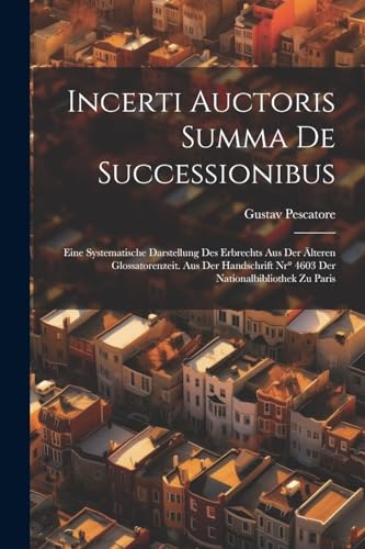 Pescator - Incerti Auctoris Summa De Successionibus: Eine Systematisch
