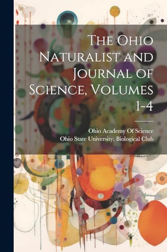 Ohio State Universit - Ohio Naturalist and Journal of Science, Volumes