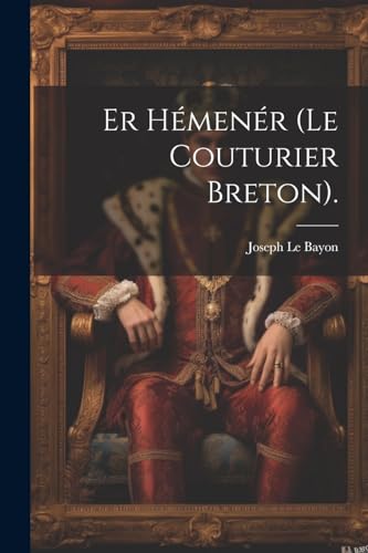 Le Bayon - Er H?men?r (Le Couturier Breton). - New paperback or softba