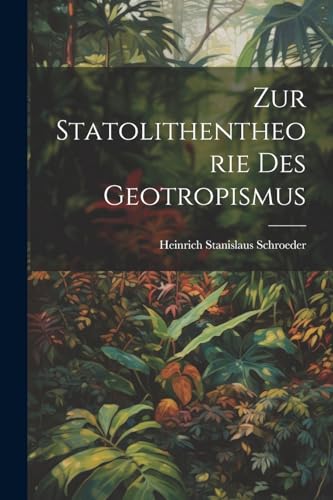 Schroeder - Zur Statolithentheorie Des Geotropismus - New paperback or
