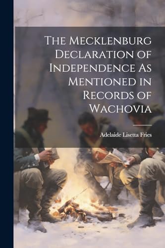Fries - Mecklenburg Declaration of Independence As Mentioned in Record