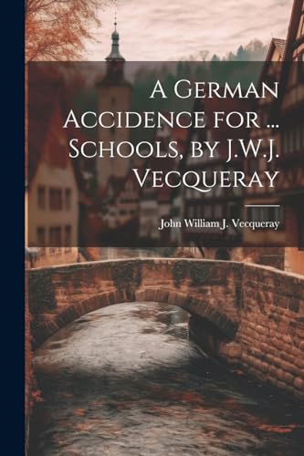 Vecqueray - A German Accidence for ... Schools, by J.W.J. - New paperb