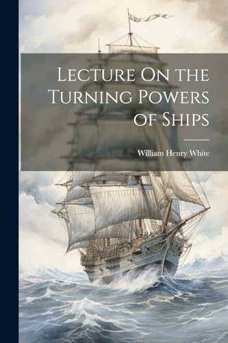 Whit - Lecture On the Turning Powers of Ships - New paperback or softb