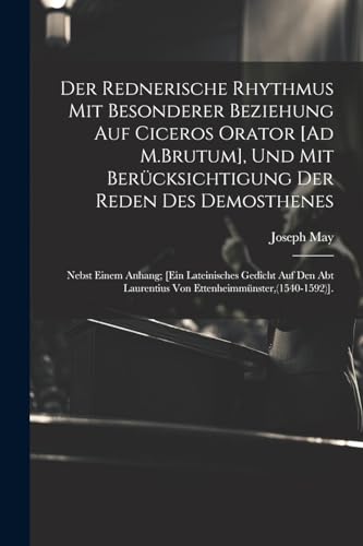 May - Der Rednerische Rhythmus Mit Besonderer Beziehung Auf Ciceros Or