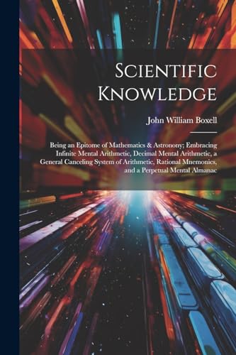 Boxell - Scientific Knowledge: Being an Epitome of Mathematics & Astro